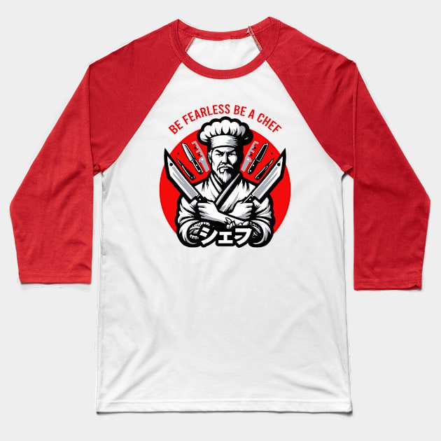 Be fearless be a chef Baseball T-Shirt by Toon of Food